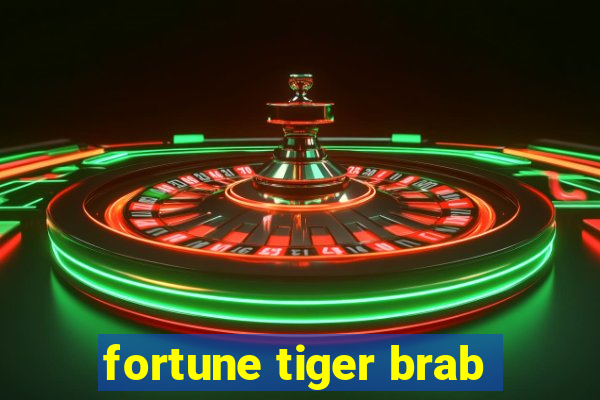 fortune tiger brab